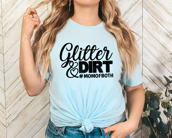 Screen Print - Glitter & Dirt | girl mom | boy mom | momlife | New Design | Screen Print Transfer