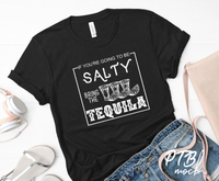 GRAPHIC TEE - If you're going to be SALTY, bring TEQUILA | Humorous | Snarky | Momlife | Graphic Tee | Unisex Fit