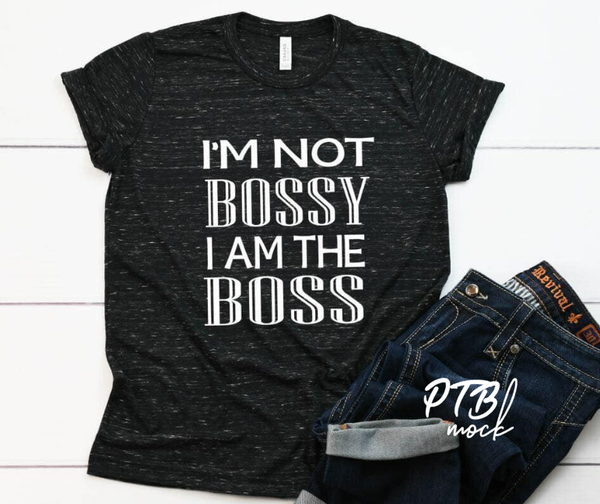 SCREEN PRINT | I'm Not Bossy, I'm the Boss  | Snarky | Humorous | Screen Print Transfer |  Ready to Press | Momlife |