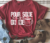 GRAPHIC TEE - Pour Some Sugar on Me | Coffee | Hot Chocolate Graphic Tee | Winter | Unisex Shirt  | Adult Shirt