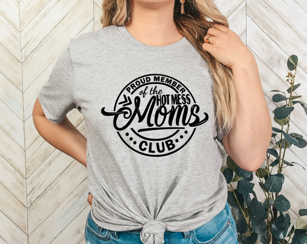 SCREEN PRINT - Proud Member of the Hot Mess Moms Club | Snarky | Humorous | momlife | Screen Print Transfer