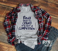 SCREEN PRINT | Relax were all Crazy, It's Not a Competition | Snarky | Humorous | Screen Print Transfer |  Ready to Press | Momlife |