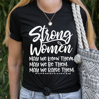 GRAPHIC TEE - Strong Women, Know Them, Raise them, Be Them | Motherhood | Empower | Motivate | Graphic Tee | Unisex Shirt