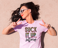 GRAPHIC TEE - Suck it Up | Buttercup | Graphic Tee | Unisex Shirt | Short Sleeve | Graphic Tee | Unisex Tees |