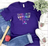 Teachers can do "Virtually" Anything Graphic Tee