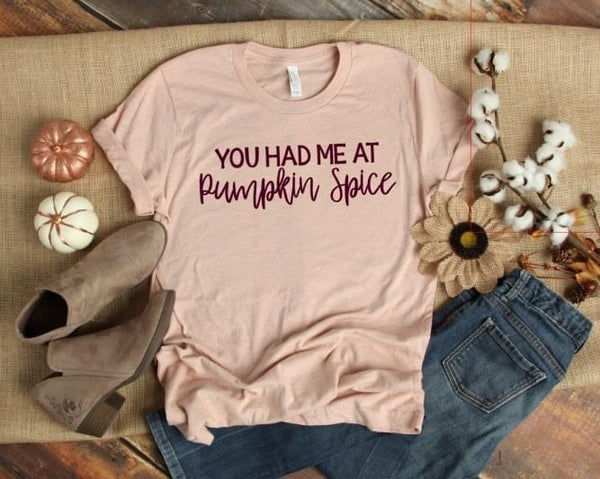 You had me at  Pumpkin Spice Graphic Tee