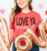 Love Ya, Mean It! Screen Print