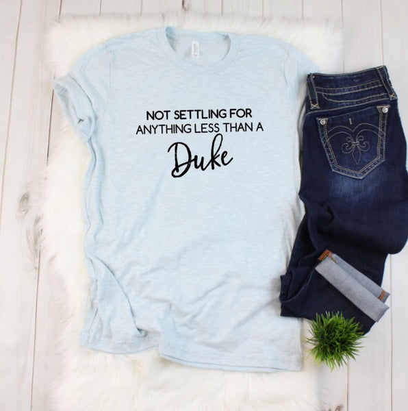 Not Settling for Nothing Less than a Duke Graphic Tee