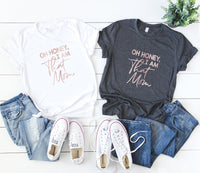 Oh Honey, I am that Mom Screen Print