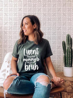 Went from Mom to Mama to Mommy to Bruh Graphic Tee