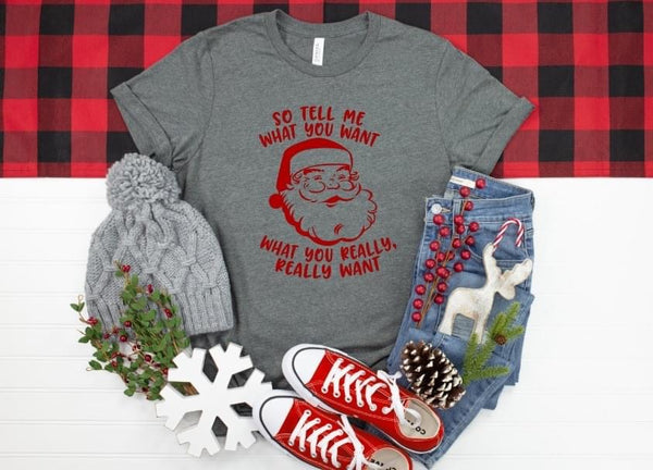 Santa, tell me what you want Graphic Tee