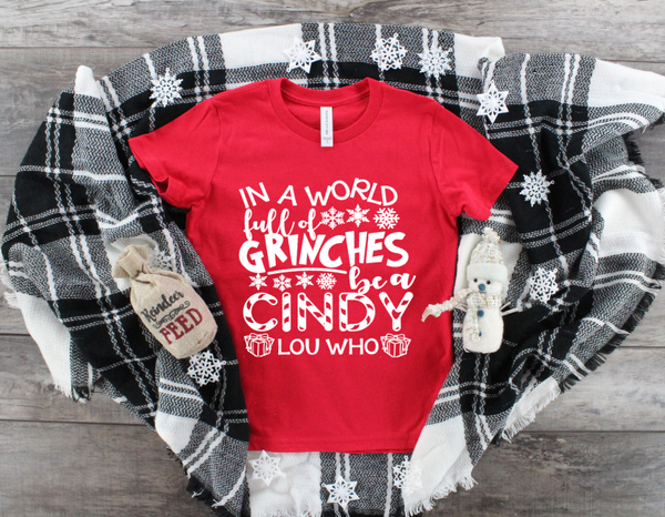 In a World Full of Grinches Be A Cindy Graphic Tee