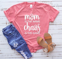 SCREEN PRINT -  Moms the Name Chaos is the Game | Motherhood | Momlife | Humorous | Snarky  |   Screen Print Transfer