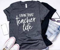 Livin' that Teacher Life Graphic Tee