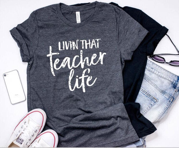 Livin' that Teacher Life Graphic Tee