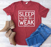 Sleep is for the Weak Graphic Tee