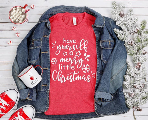 Have Yourself A Merry little Christmas 🎄  Graphic Tee