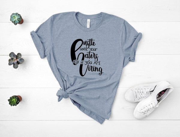 Hustle Until your Haters Screen Print