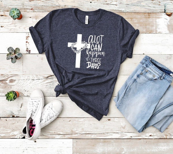A Lot can Happen in 3 Days Cross Graphic Tee
