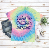 Quarantine Calories Don't Count Screen Print