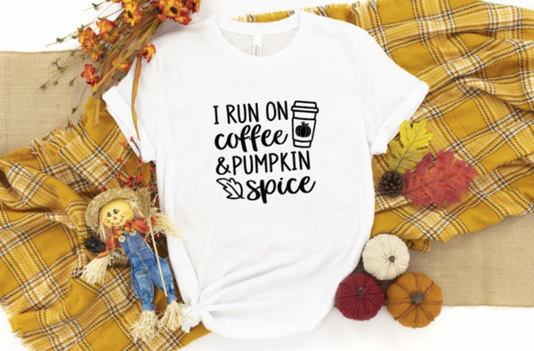 I run on Coffee & Pumpkin Spice Screen Print