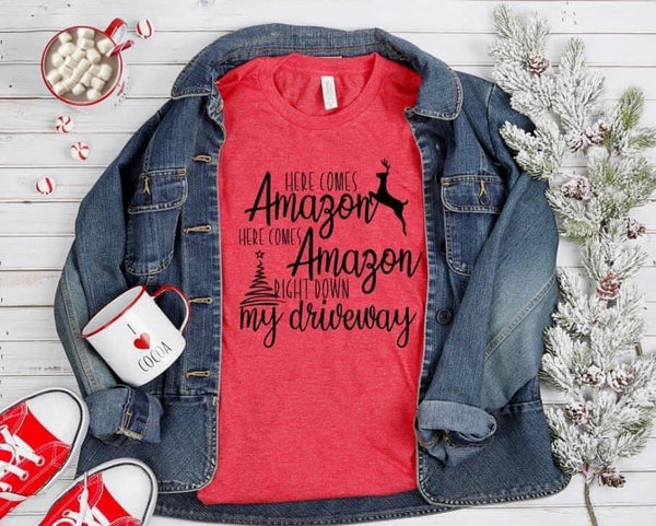 Here comes Amazon, Right down my Drive Way Graphic Tee