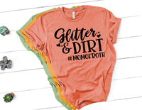 GRAPHIC TEE - Glitter and Dirt | Mom Tee | Momlife | MomofBoth | Girlmom | Boymom | Unisex Shirt | Short Sleeve | Unisex Tees | (RETIRED)