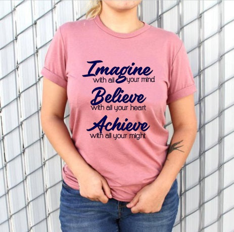 Imagine, Believe, Achieve Graphic Tee