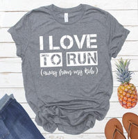 GRAPHIC TEE - Love to Run from my Kids | |Humorous | Momlife | Graphic Tee | Unisex Shirt