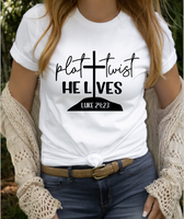 Plot Twist; He Lives (Bible Verse) Graphic Tee