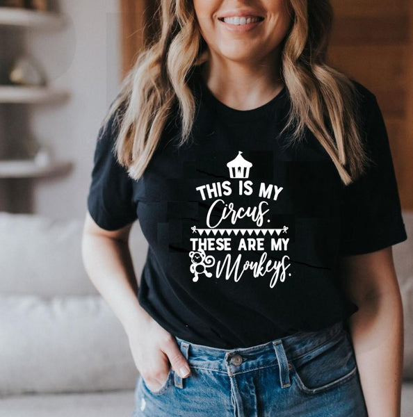 GRAPHIC TEE - This is my Circus | These are My Monkeys | Motherhood | Momlife | Humorous | Snarky  | Graphic Tee | Unisex Shirt