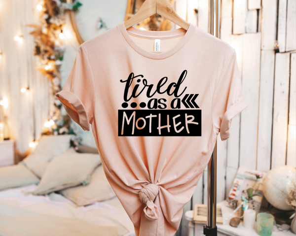 Tired as a Mother Graphic Tee