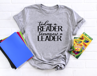 Today a Reader, Tomorrow a Leader Graphic Tee