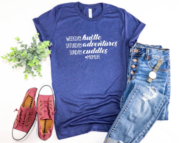 Weekday Hustle, Saturday Adventures, Sunday Cuddles, Momlife Graphic Tee