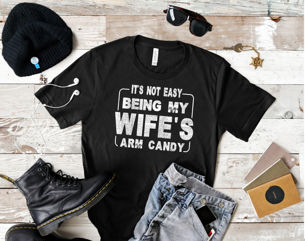 SCREEN PRINT | Wifes Arm Candy  | Snarky | Humorous | Screen Print Transfer |  Ready to Press | husbandlife |