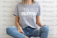 Talk Derby to Me Graphic Tee