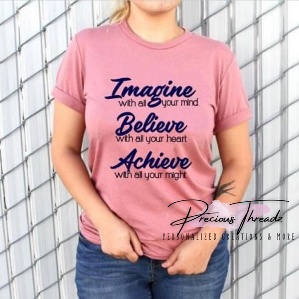 Imagine....Believe....Achieve Graphic Tee